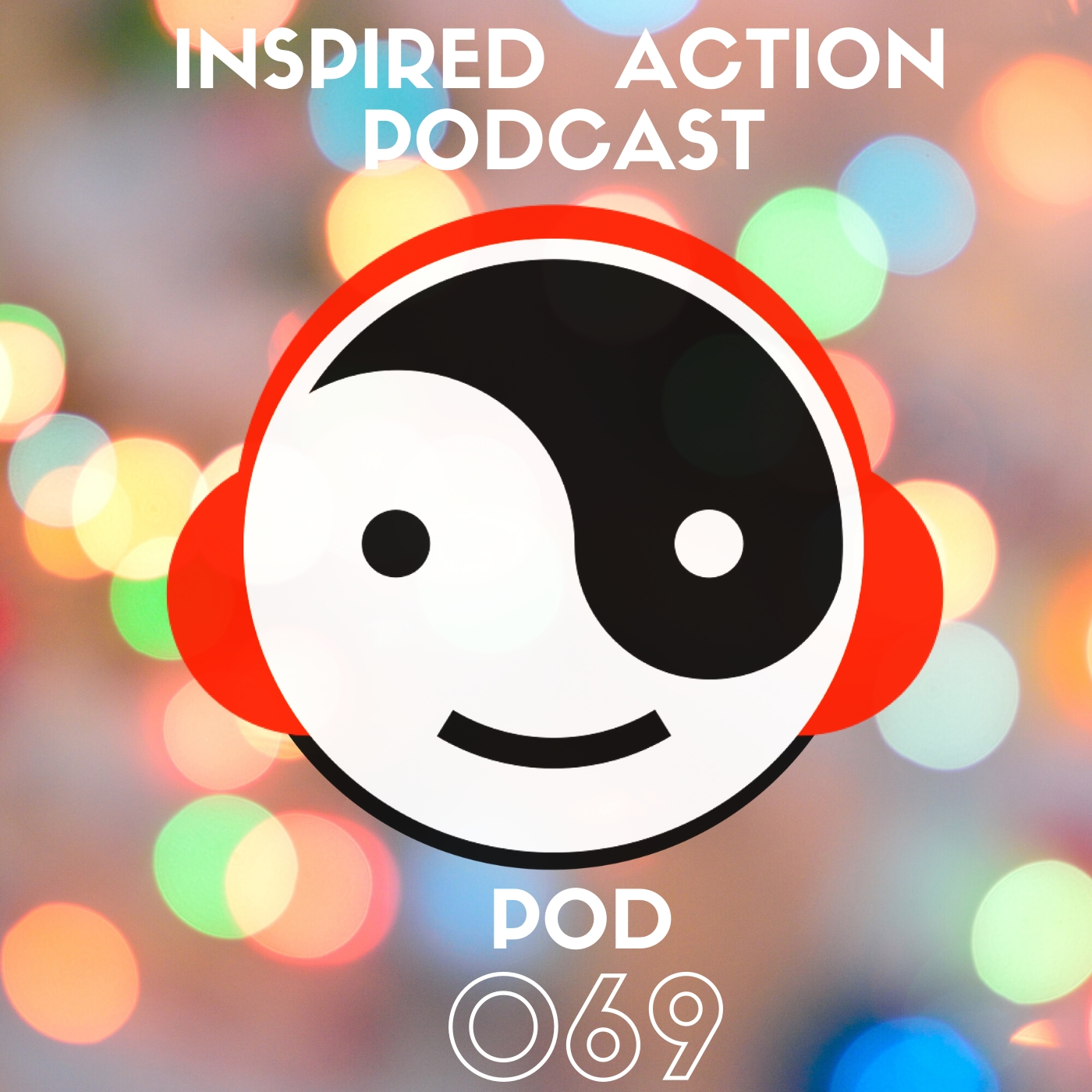 069 This Time Next Year… Inspired Action Podcast